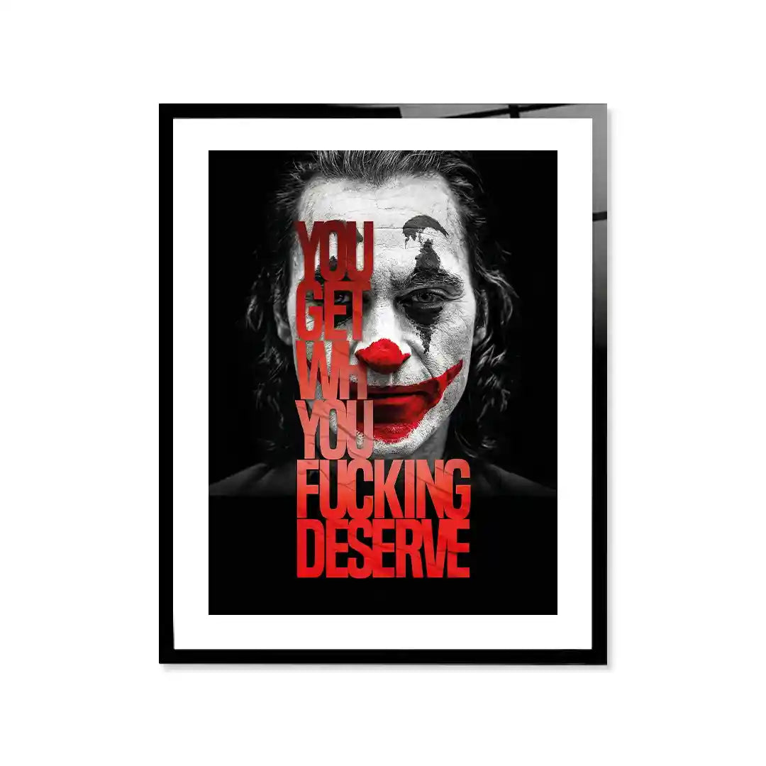 Cuadro Póster Joker | You Get What You Deserve | Dark Attitude